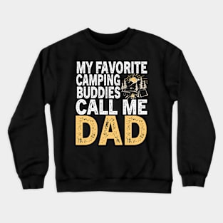 My Favorite Camping Buddies Call Me Dad Crewneck Sweatshirt